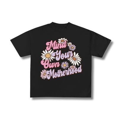 "Mind Your Own Motherhood" Premium Oversized Tee Unisex