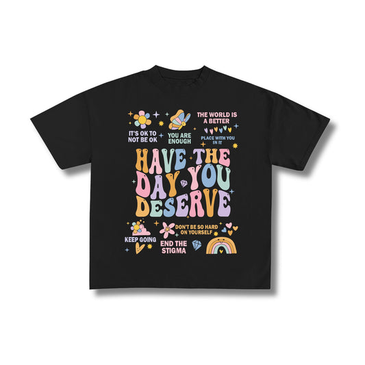 "Day You Deserve" Premium Oversized Tee Unisex