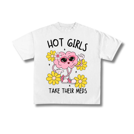 "Hot Girls Take Meds" Premium Oversized Tee Unisex